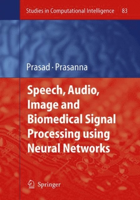 S.R.M. Prasanna, Bhanu Prasad - Speech, Audio, Image and Biomedical Signal Processing using Neural Networks, E-bok. Tillgänglighet: Lägg i varukorg