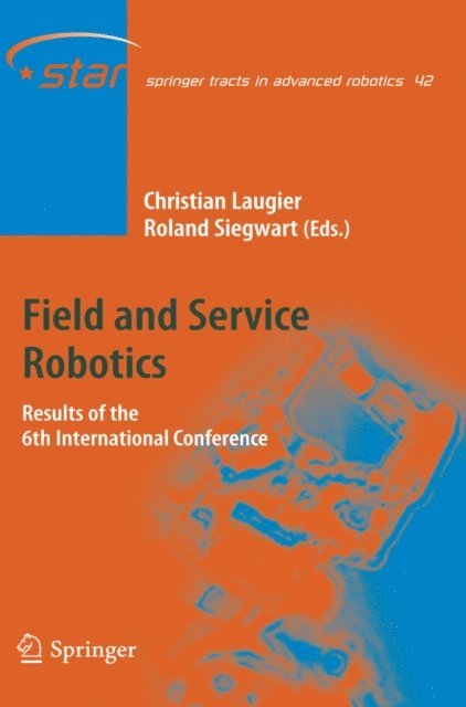 Roland Siegwart, Christian Laugier - Field and Service Robotics, E-bok