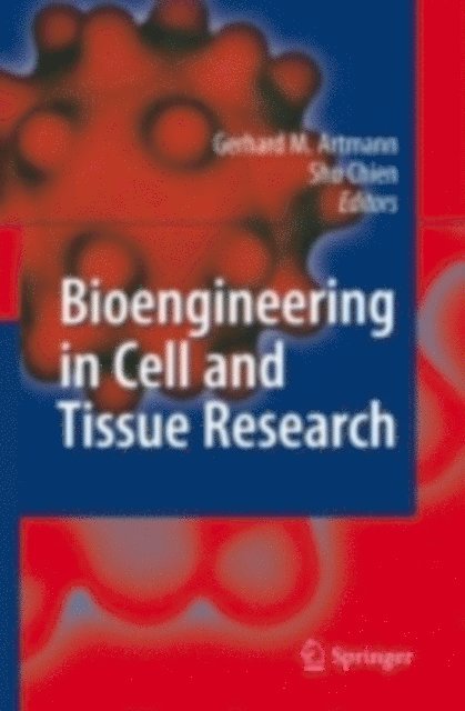 Shu Chien, Gerhard M. Artmann - Bioengineering in Cell and Tissue Research, E-bok