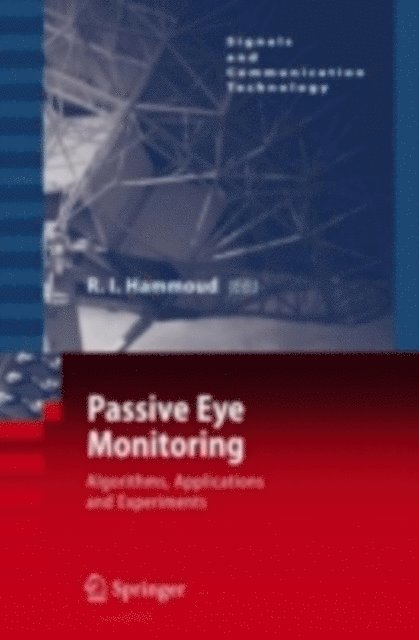 Riad I. Hammoud - Passive Eye Monitoring, E-bok