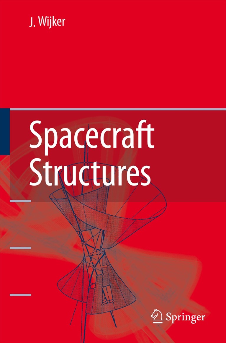 J. Jaap Wijker - Spacecraft Structures, Inbunden