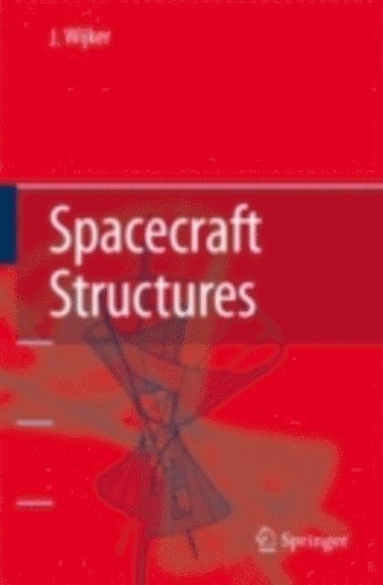 J. Jaap Wijker - Spacecraft Structures, E-bok