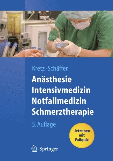 Jurgen Schaffer, Franz-Josef Kretz - Anästhesie, Intensivmedizin, Notfallmedizin, Schmerztherapie, E-bok