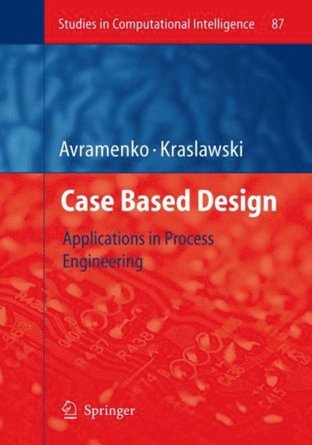 Andrzej Kraslawski, Yuri Avramenko - Case Based Design, E-bok