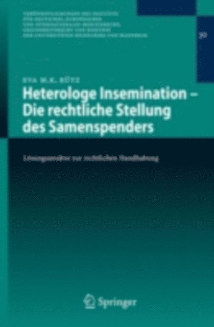 Eva Maria K. Rutz - Heterologe Insemination - Die rechtliche Stellung des Samenspenders, E-bok