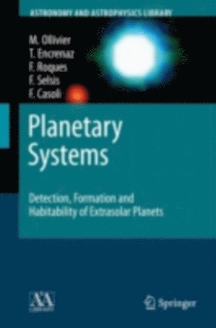Fabienne Casoli, Franck Selsis, Francoise Roques, Therese Encrenaz, Marc Ollivier - Planetary Systems, E-bok