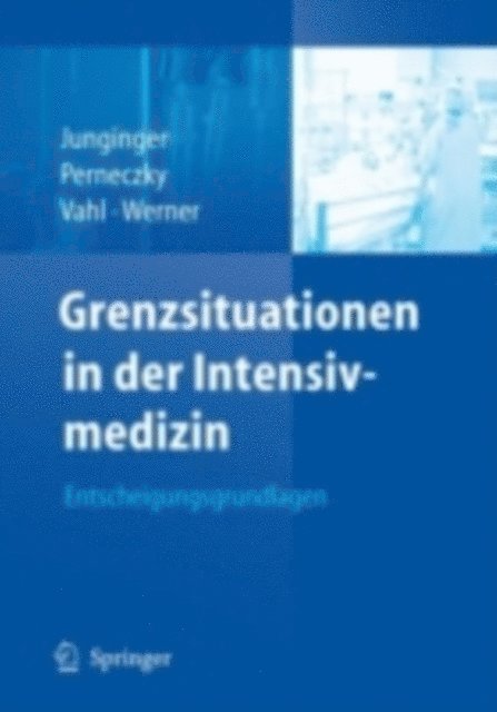 Christian Werner, Christian-Friedrich Vahl, Axel Perneczky, Theodor Junginger - Grenzsituationen in der Intensivmedizin, E-bok