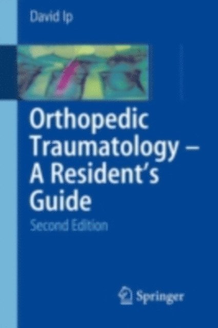 David Ip - Orthopedic Traumatology - A Resident's Guide, E-bok
