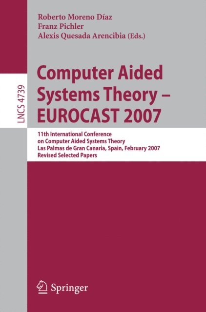 Alexis Quesada Arencibia, Franz Pichler, Roberto Moreno Diaz - Computer Aided Systems Theory - EUROCAST 2007, E-bok