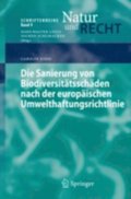 Die Sanierung von Biodiversitÿtsschÿden nach der europÿischen Umwelthaftungsrichtlinie