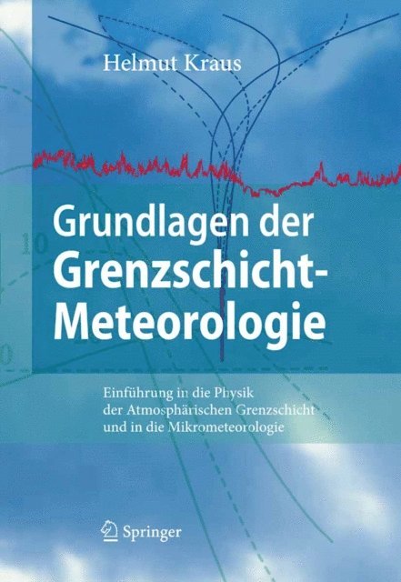 Helmut Kraus - Grundlagen der Grenzschicht-Meteorologie, E-bok