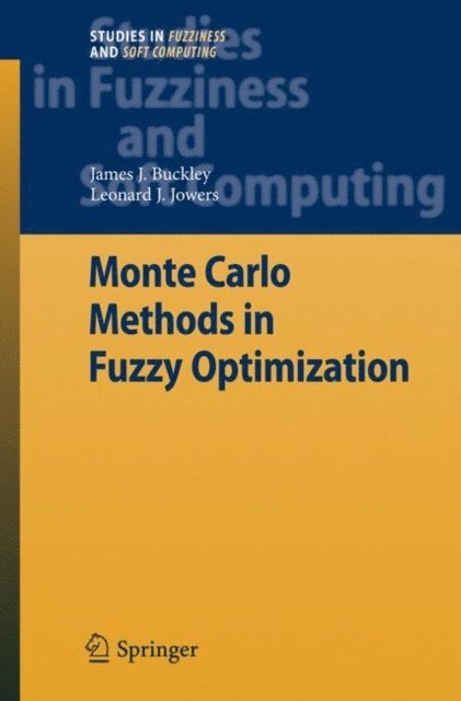 Leonard J. Jowers, James J. Buckley - Monte Carlo Methods in Fuzzy Optimization, E-bok