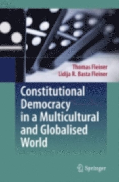 Lidija Basta Fleiner, Thomas Fleiner - Constitutional Democracy in a Multicultural and Globalised World, E-bok