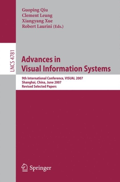 Robert Laurini, Xiang-Yang Xue, Clement Leung, Guoping Qiu - Advances in Visual Information Systems, E-bok