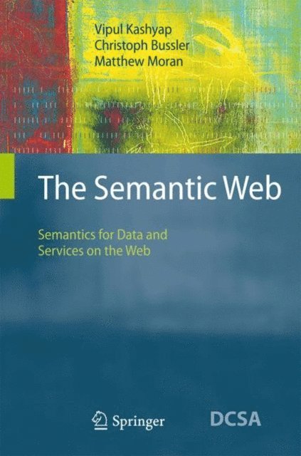 Matthew Moran, Christoph Bussler, Vipul Kashyap - Semantic Web, E-bok