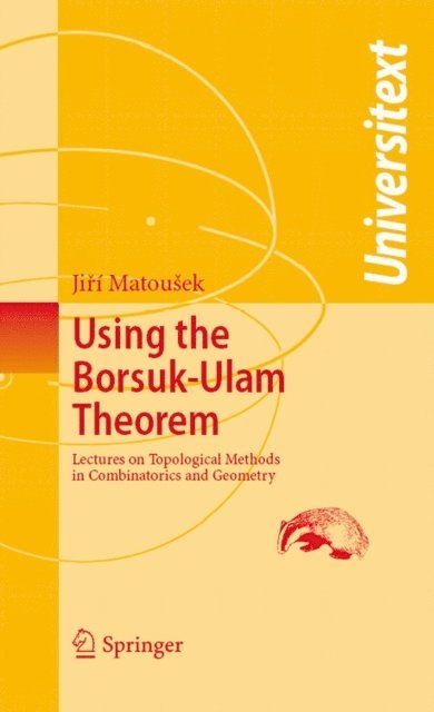Jiri Matousek - Using the Borsuk-Ulam Theorem, E-bok