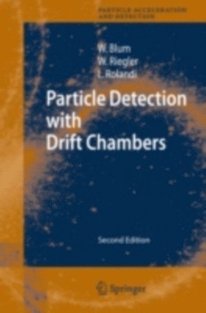 Luigi Rolandi, Werner Riegler, Walter Blum - Particle Detection with Drift Chambers, E-bok