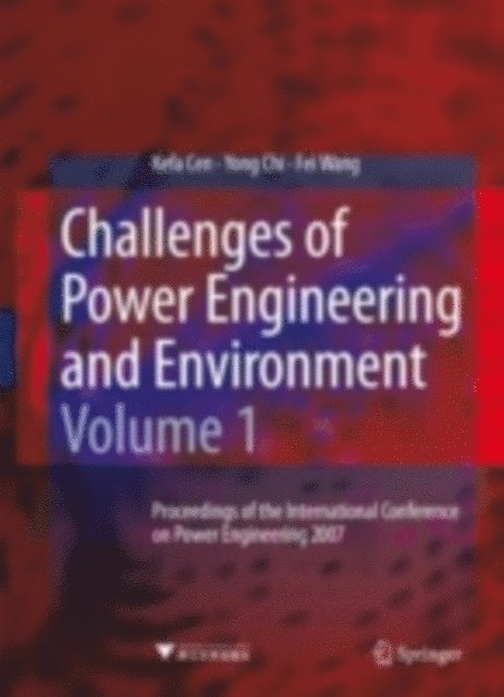 Jianhua Yan, Yong Chi, Ke-fa Cen - Challenges of Power Engineering and Environment, E-bok