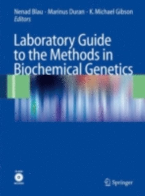 K. Michael Gibson, Marinus Duran, Nenad Blau - Laboratory Guide to the Methods in Biochemical Genetics, E-bok