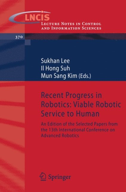 Mun Sang Kim, Il Hong Suh, Lee Suk-han - Recent Progress in Robotics: Viable Robotic Service to Human, E-bok