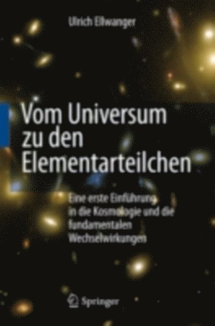 Ulrich Ellwanger - Vom Universum zu den Elementarteilchen, E-bok