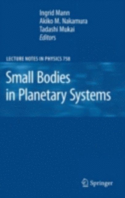 Tadashi Mukai, Akiko Nakamura, Ingrid Mann - Small Bodies in Planetary Systems, E-bok