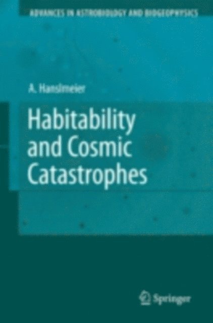 Arnold Hanslmeier - Habitability and Cosmic Catastrophes, E-bok