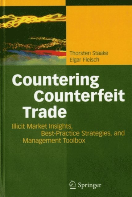 Elgar Fleisch, Thorsten Staake - Countering Counterfeit Trade, E-bok