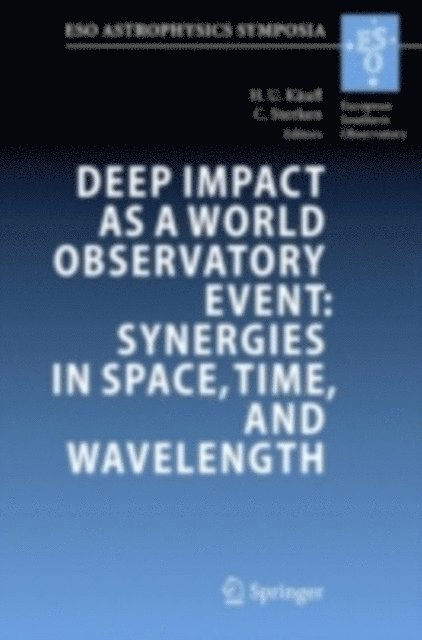 Christiaan Sterken, Hans Ulrich Kaufl - Deep Impact as a World Observatory Event: Synergies in Space, Time, and Wavelength, E-bok