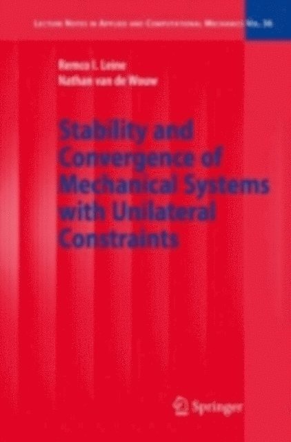 Nathan van de Wouw, Remco I. Leine - Stability and Convergence of Mechanical Systems with Unilateral Constraints, E-bok