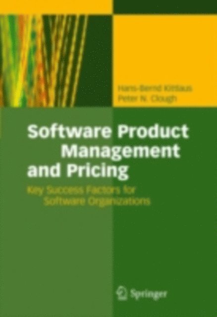 Peter N. Clough, Hans-Bernd Kittlaus - Software Product Management and Pricing, E-bok