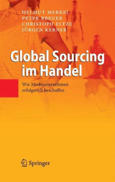 Jurgen Kerner, Christoph Eltze, Peter Breuer, Helmut Merkel - Global Sourcing im Handel, E-bok