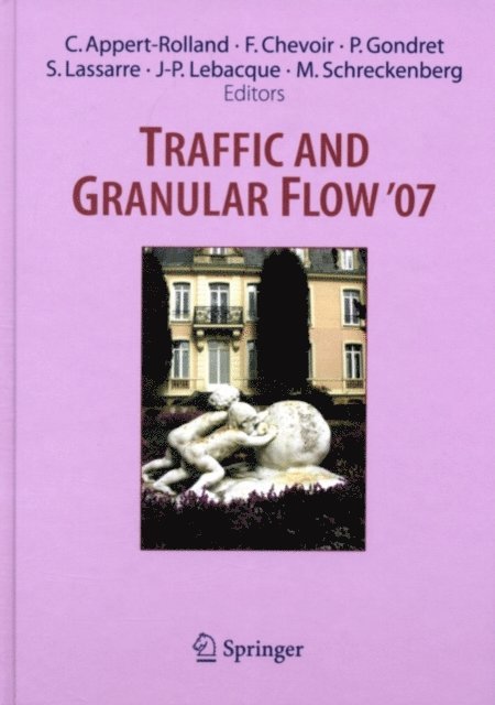 Michael Schreckenberg, Jean-Patrick Lebacque, Sylvain Lassarre, Philippe Gondret, Francois Chevoir, Cecile Appert-Rolland - Traffic and Granular Flow ' 07, E-bok