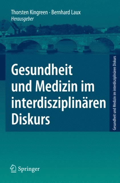 Bernhard Laux, Thorsten Kingreen - Gesundheit und Medizin im interdisziplinären Diskurs, E-bok