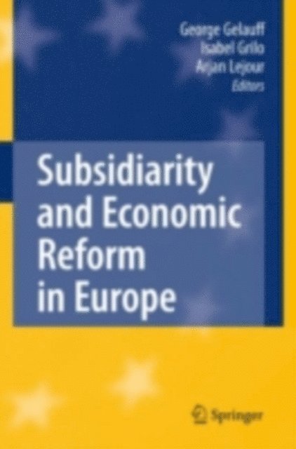 Arjan Lejour, Isabel Grilo, George Gelauff - Subsidiarity and Economic Reform in Europe, E-bok
