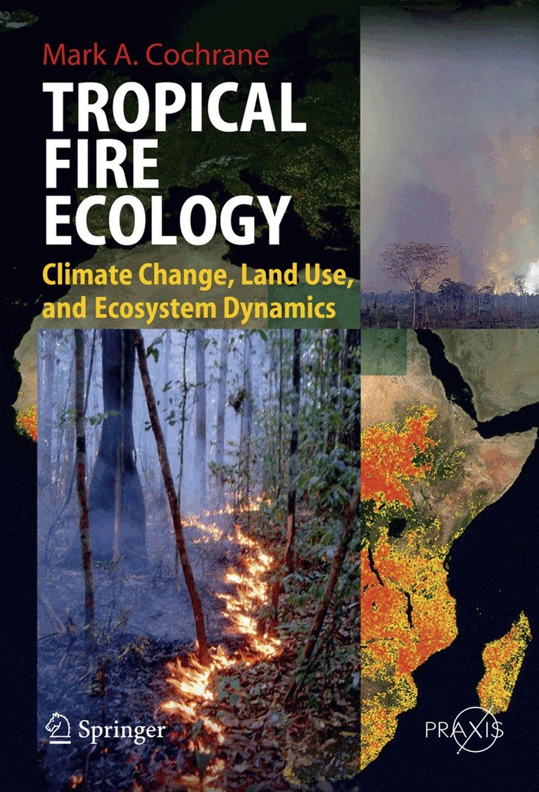Mark Cochrane - Tropical Fire Ecology, Inbunden