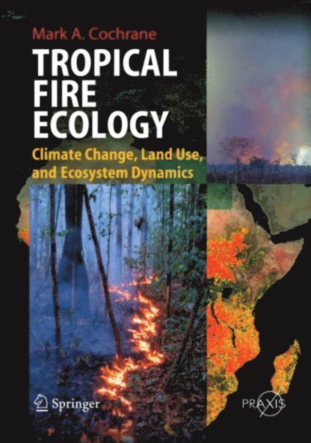 Mark Cochrane - Tropical Fire Ecology, E-bok