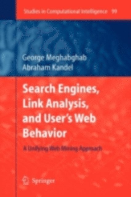 Abraham Kandel, George Meghabghab - Search Engines, Link Analysis, and User's Web Behavior, E-bok