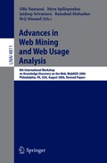 Advances in Web Mining and Web Usage Analysis