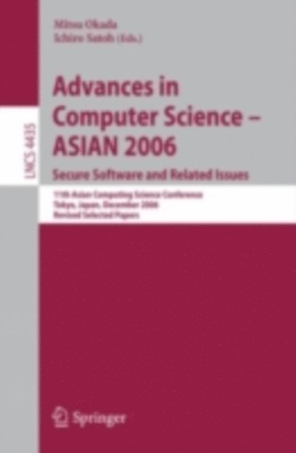 Ichiro Satoh, Mitsu Okada - Advances in Computer Science - ASIAN 2006. Secure Software and Related Issues, E-bok