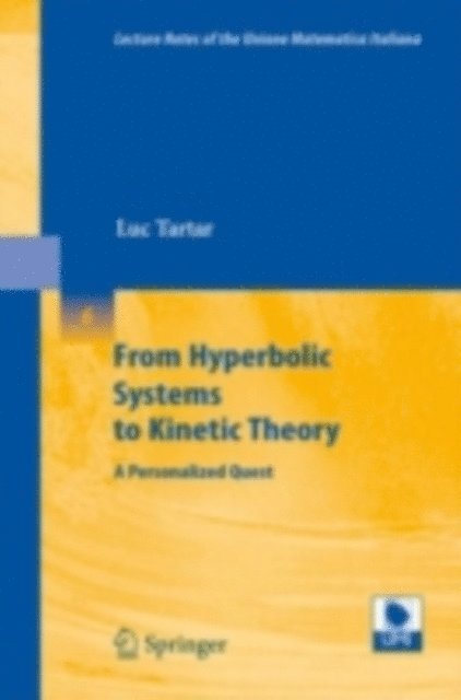 Luc Tartar - From Hyperbolic Systems to Kinetic Theory, E-bok