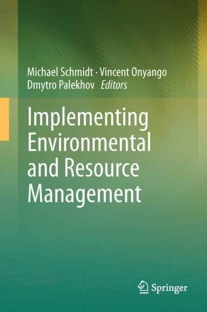 Dmytro Palekhov, Vincent Onyango, Michael Schmidt - Implementing Environmental and Resource Management, E-bok