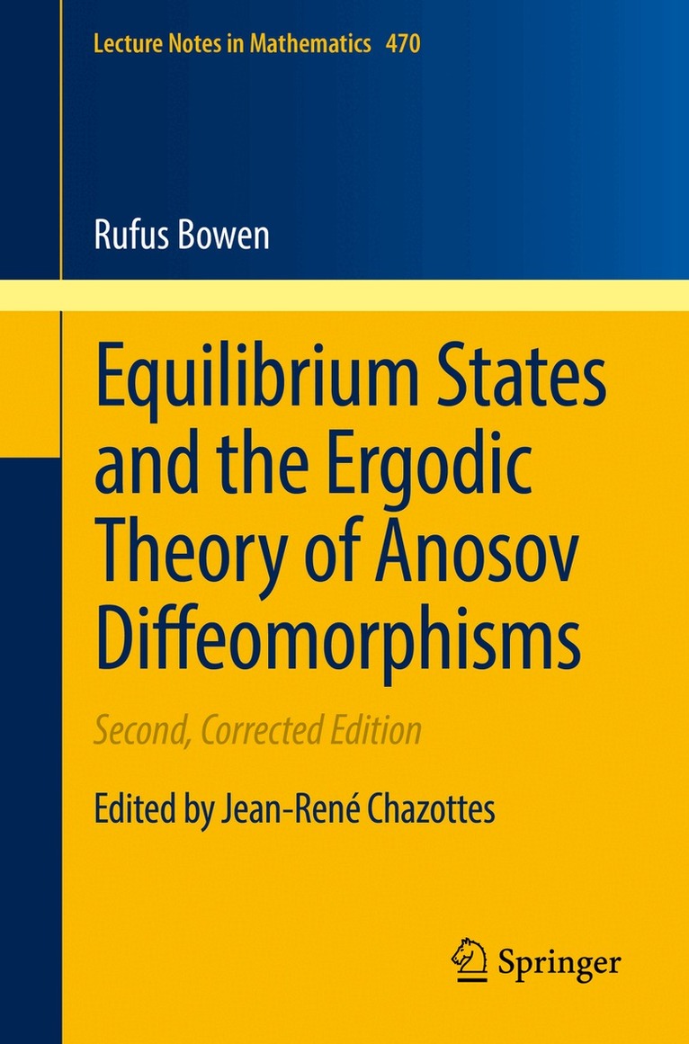 Robert Edward Bowen, Jean-René Chazottes - Equilibrium States and the Ergodic Theory of Anosov Diffeomorphisms, Häftad