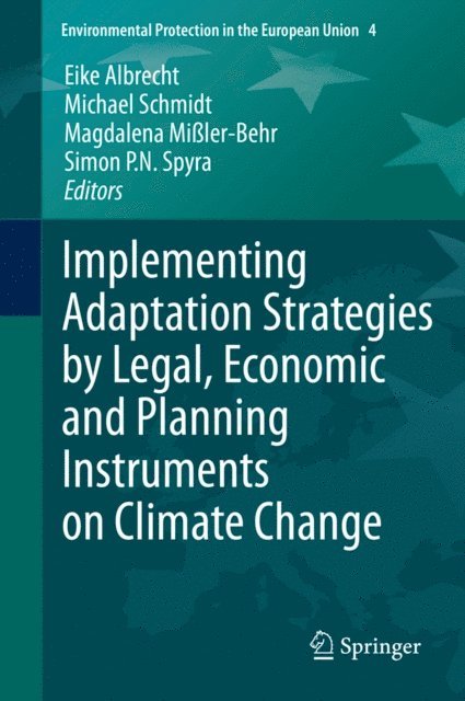 Simon P. N. Spyra, Magdalena Miler-Behr, Michael Schmidt, Eike Albrecht - Implementing Adaptation Strategies by Legal, Economic and Planning Instruments on Climate Change, E-bok