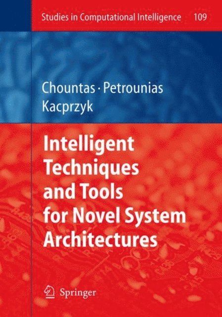 Ilias Petrounias, Panagiotis Chountas - Intelligent Techniques and Tools for Novel System Architectures, E-bok