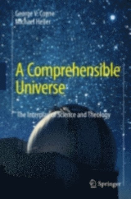 Michael Heller, George V. Coyne - Comprehensible Universe, E-bok