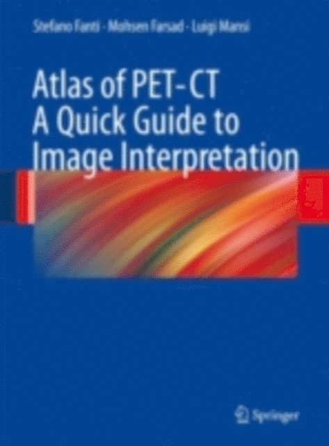 Luigi Mansi, Mohsen Farsad, Stefano Fanti - Atlas of PET-CT, E-bok