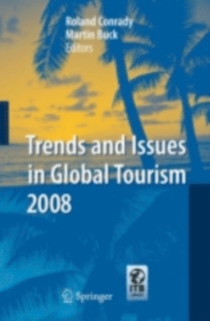 Martin Buck, Roland Conrady - Trends and Issues in Global Tourism 2008, E-bok
