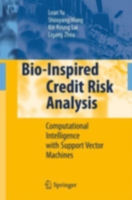 Ligang Zhou, Kin Keung Lai, Shouyang Wang, Lean Yu - Bio-Inspired Credit Risk Analysis, E-bok