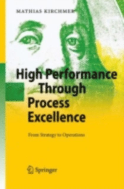 Mathias Kirchmer - High Performance Through Process Excellence, E-bok